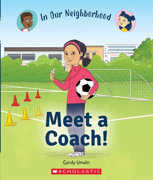 Meet a Coach! (in Our Neighborhood) (Hardcover, Library)