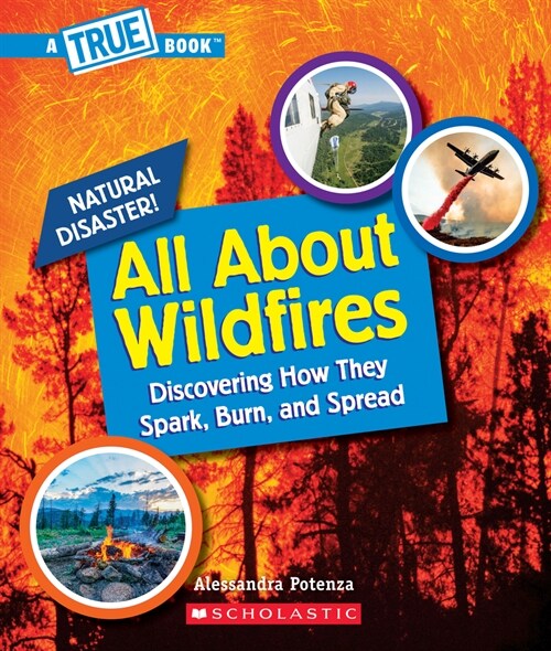 All about Wildfires (a True Book: Natural Disasters) (Paperback)