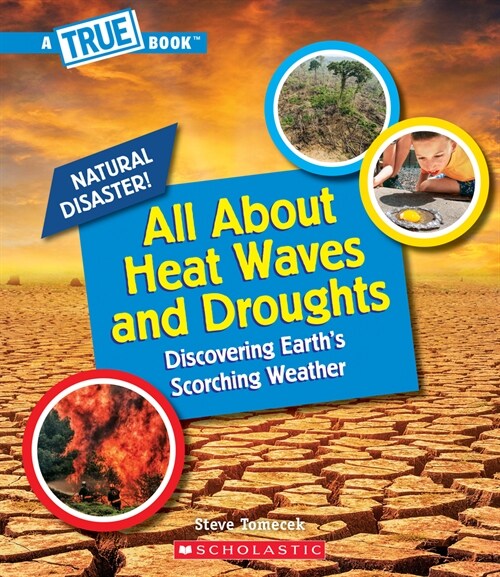 All about Heat Waves and Droughts (a True Book: Natural Disasters) (Hardcover, Library)