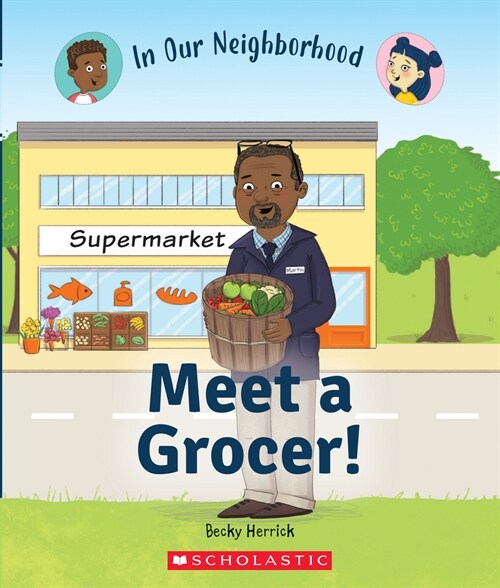 Meet a Grocer! (in Our Neighborhood) (Hardcover, Library)