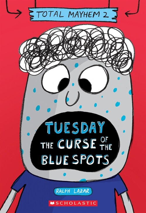 Tuesday - The Curse of the Blue Spots (Total Mayhem #2) (Paperback)
