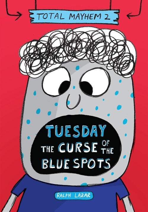 Tuesday - The Curse of the Blue Spots (Total Mayhem #2) (Library Binding)