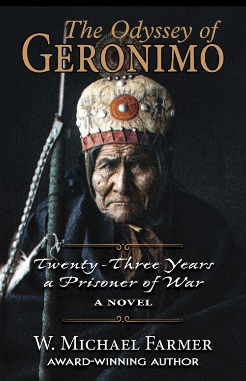 The Odyssey of Geronimo: Twenty-Three Years a Prisoner of War, a Novel (Library Binding)