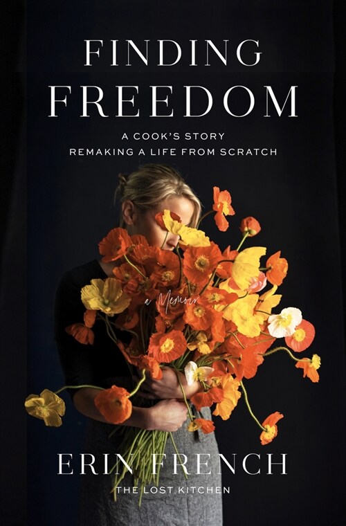 Finding Freedom: A Cooks Story; Remaking a Life from Scratch (Library Binding)