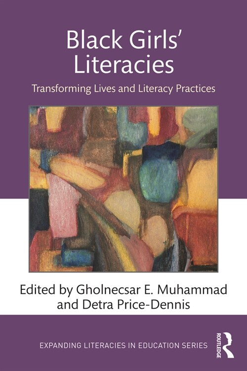 Black Girls Literacies : Transforming Lives and Literacy Practices (Paperback)