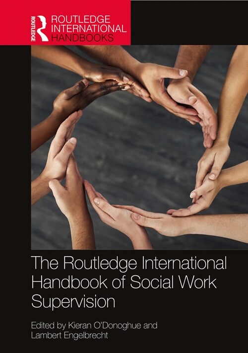The Routledge International Handbook of Social Work Supervision (Hardcover, 1)
