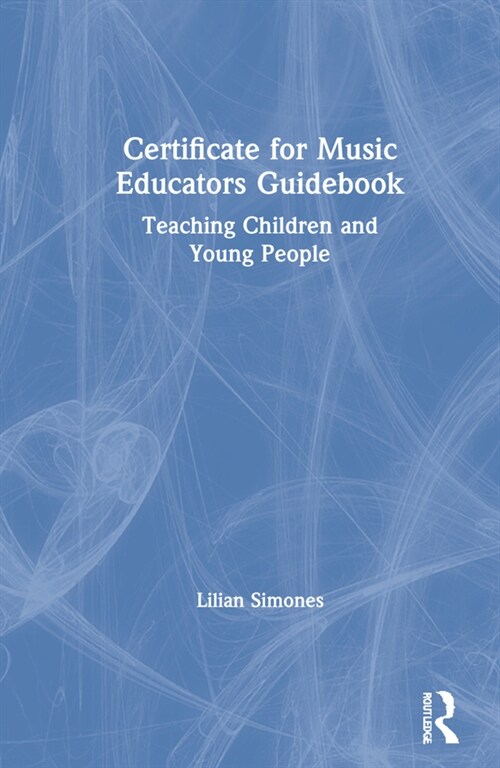 Certificate for Music Educators Guidebook : Teaching Children and Young People (Hardcover)