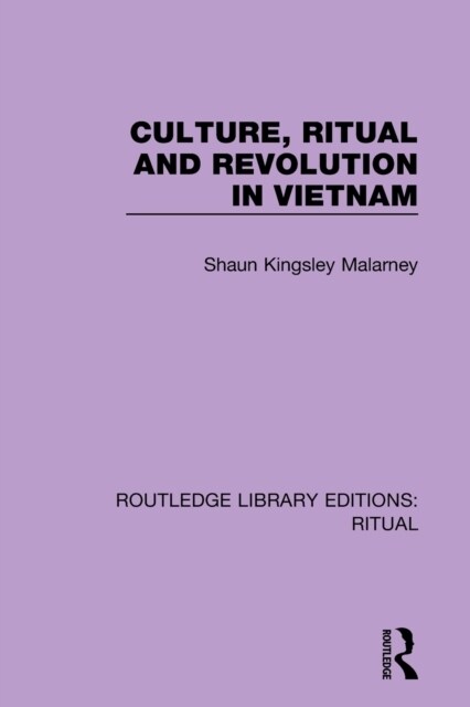 Culture, Ritual and Revolution in Vietnam (Paperback, 1)