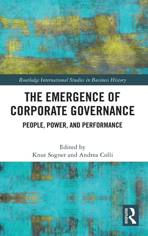 The Emergence of Corporate Governance : People, Power and Performance (Hardcover)