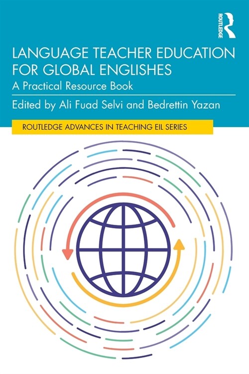 Language Teacher Education for Global Englishes : A Practical Resource Book (Paperback)