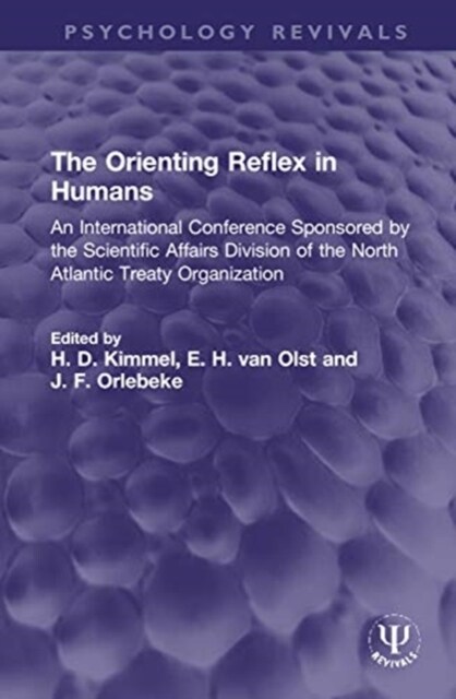 The Orienting Reflex in Humans : An International Conference Sponsored by the Scientific Affairs Division of the North Atlantic Treaty Organization (Hardcover)