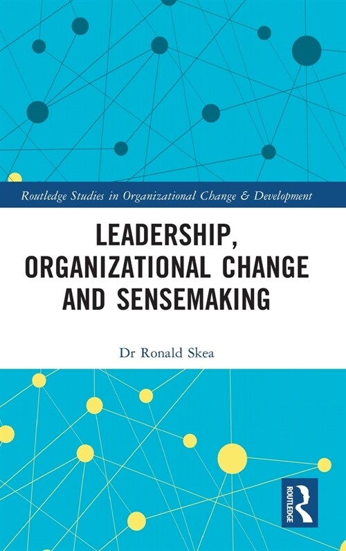 Leadership, Organizational Change and Sensemaking (Hardcover, 1)