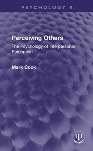 Perceiving Others : The Psychology of Interpersonal Perception (Hardcover)