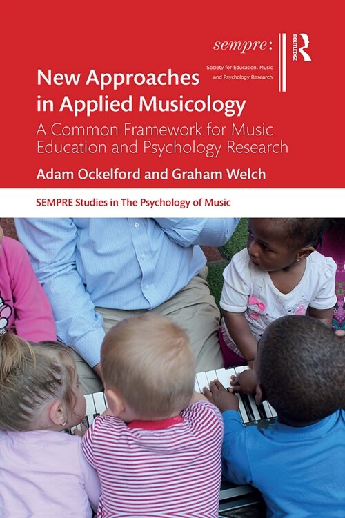New Approaches in Applied Musicology : A Common Framework for Music Education and Psychology Research (Paperback)