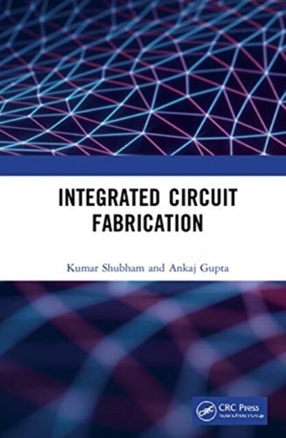 Integrated Circuit Fabrication (Hardcover, 1)