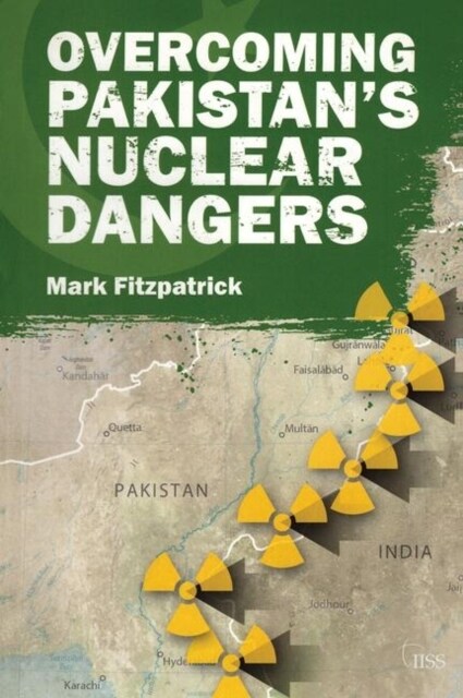 Overcoming Pakistan’s Nuclear Dangers (Hardcover)