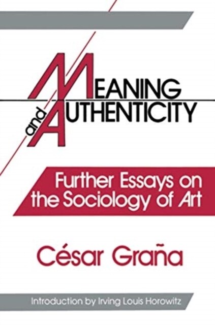 Meaning and Authenticity : Further Works in the Sociology of Art (Paperback)