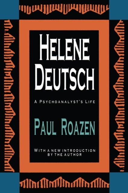 Helene Deutsch : A Psychoanalysts Life (Hardcover)