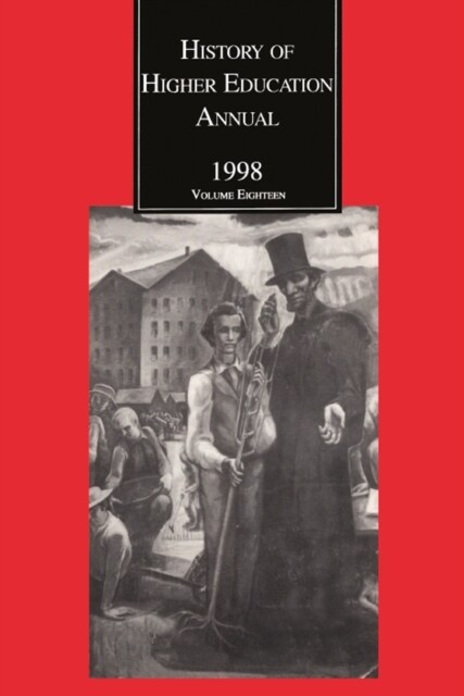 History of Higher Education Annual: 1998 : The Land-Grant ACT and American Higher Education: Contexts and Consequences (Hardcover)