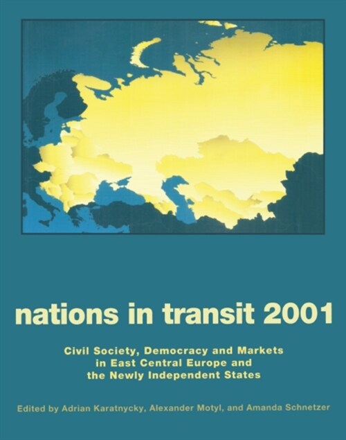 Nations in Transit - 2000-2001 : Civil Society, Democracy and Markets in East Central Europe and Newly Independent States (Hardcover)