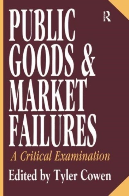 Public Goods and Market Failures : A Critical Examination (Hardcover)