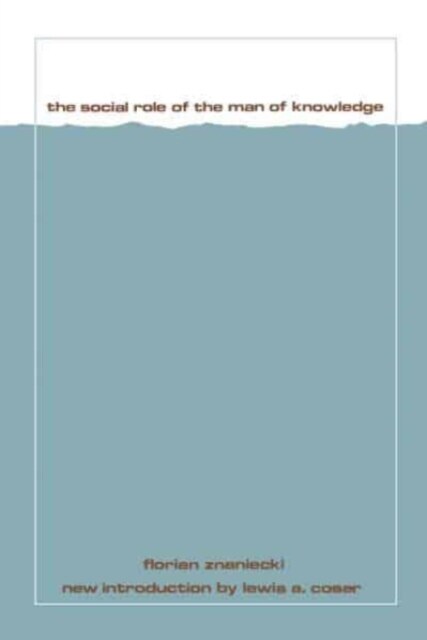 The Social Role of the Man of Knowledge (Hardcover, 1)