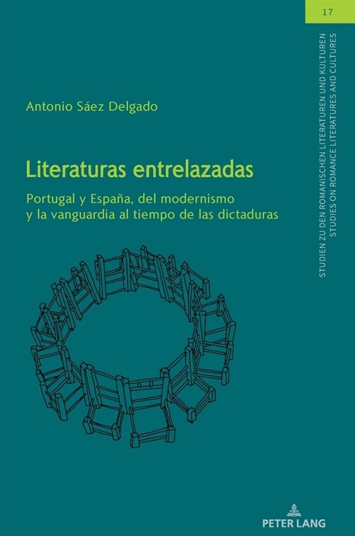 Literaturas entrelazadas: Portugal y Espa?, del modernismo y la vanguardia al tiempo de las dictaduras (Hardcover)