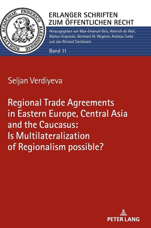 The Regional Trade Agreements in the Eastern Europe, Central Asia and the Caucasus: Is Multilateralization of Regionalism Possible? (Hardcover)