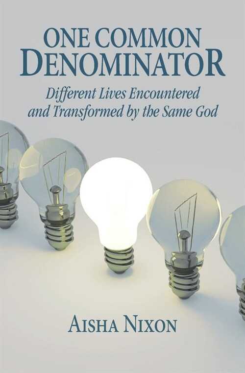 One Common Denominator: Different Lives Encountered and Transformed by the Same God (Paperback)