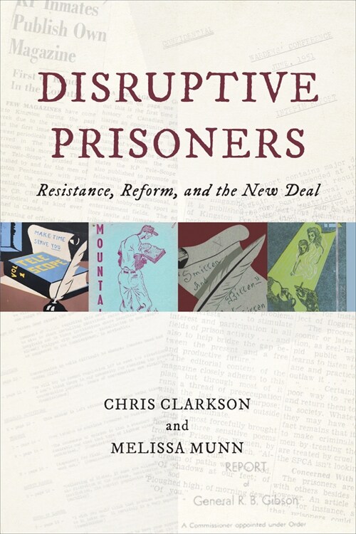 Disruptive Prisoners: Resistance, Reform, and the New Deal (Hardcover)