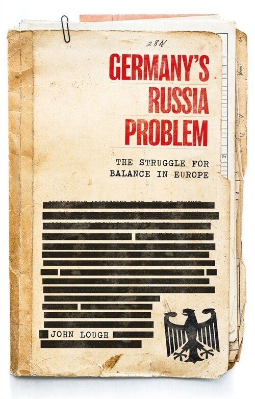 Germanys Russia Problem : The Struggle for Balance in Europe (Hardcover)