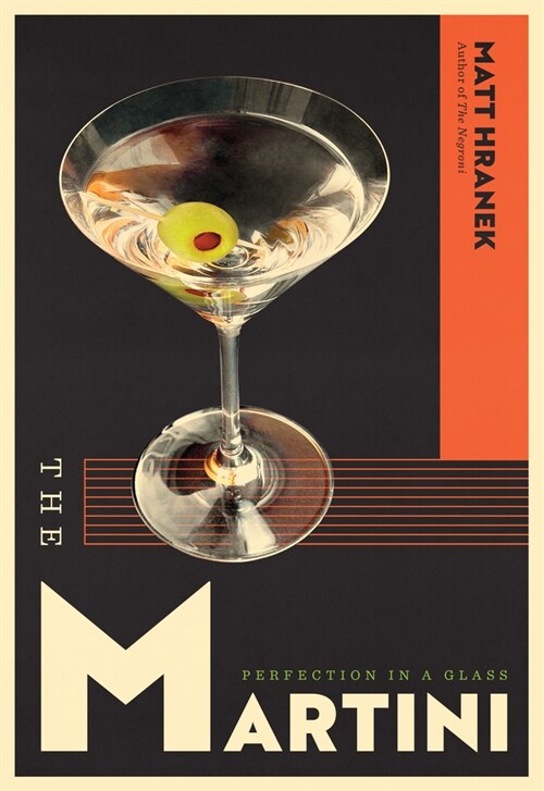 The Martini: Perfection in a Glass (Hardcover)