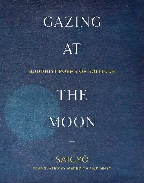 Gazing at the Moon: Buddhist Poems of Solitude (Paperback)