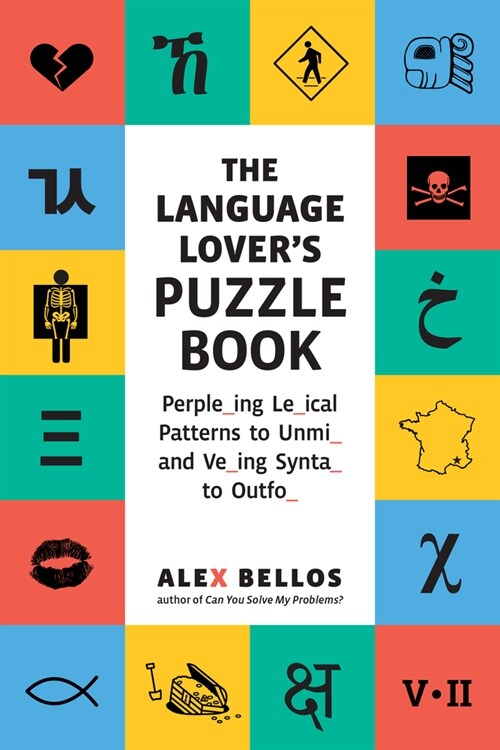 The Language Lovers Puzzle Book: A World Tour of Languages and Alphabets in 100 Amazing Puzzles (Paperback)