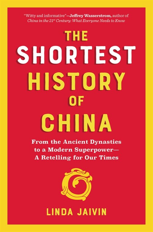 The Shortest History of China: From the Ancient Dynasties to a Modern Superpower - A Retelling for Our Times (Paperback)