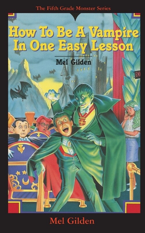 How To Be A Vampire in One Easy Lesson: Whats Worse Than Stevie Brickwald, the Bully Stevie Brickwald, the Vampire! (Paperback)