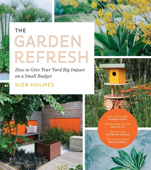The Garden Refresh: How to Give Your Yard Big Impact on a Small Budget (Paperback)