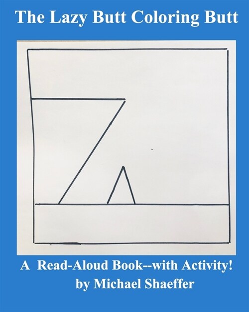 The Lazy-Butt Coloring Butt: A Read-Aloud Book--with Activity! (Paperback)