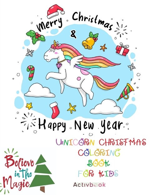 Unicorn Christmas Coloring Book for Kids: The Best Christmas Gift for Your Kids with Very Cute Unicorns! 30 Magic Pages (Paperback)