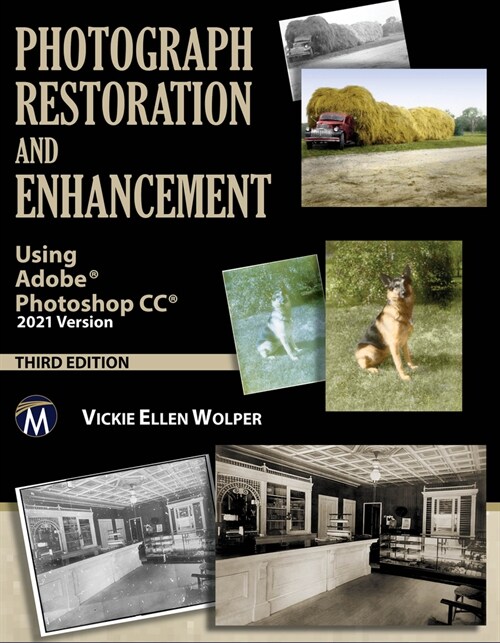 Photograph Restoration and Enhancement: Using Adobe Photoshop CC 2021 Version (Hardcover, 3)