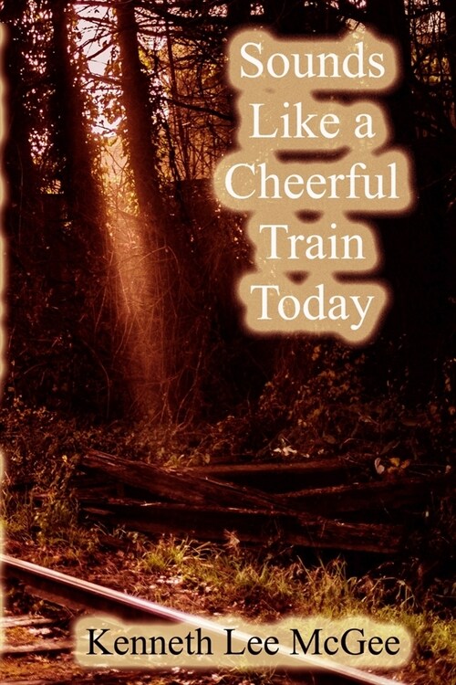 Sounds Like a Cheerful Train Today (Paperback)