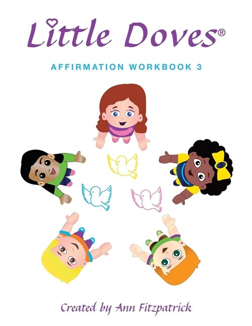 Little Doves Affirmation Workbook 3: Helping Children Build Self-Esteem and Confidence (Paperback)