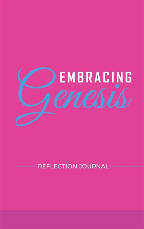 Embracing Genesis Reflection Journal (Hardcover)