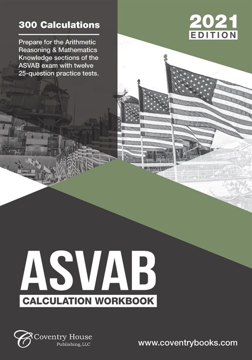 ASVAB Calculation Workbook: 300 Questions to Prepare for the ASVAB Exam (2021 Edition) (Paperback)