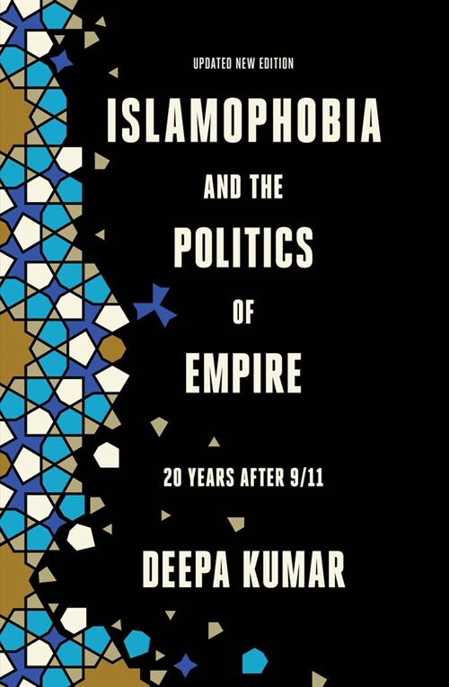 Islamophobia and the Politics of Empire : 20 years after 9/11 (Paperback)
