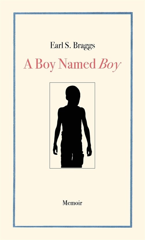 A Boy Named Boy: Growing Up Black in Whitetown During the 1960s, Hampstead, NC (Paperback)