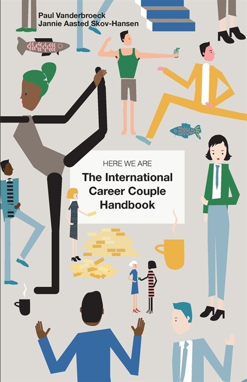 HERE WE ARE : The International Career Couple Handbook (Paperback)