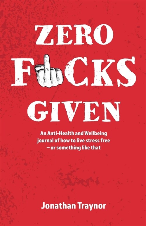 Zero Fucks Given (Paperback)
