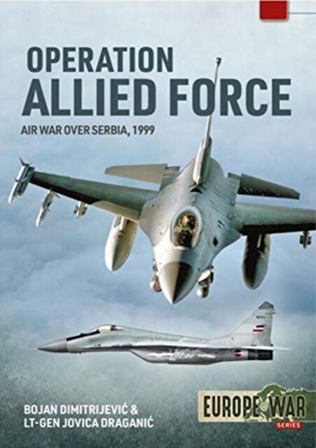 Operation Allied Force : Air War Over Serbia, 1999 (Paperback)