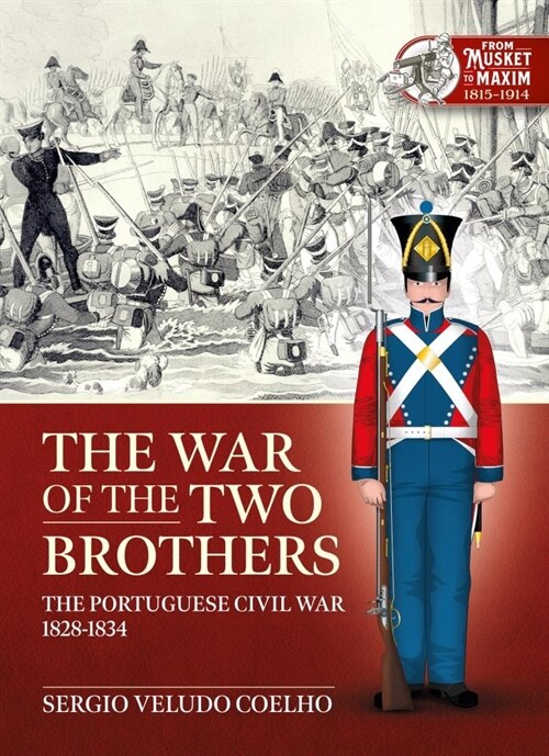 The War of the Two Brothers : The Portuguese Civil War, 1828-1834 (Paperback)